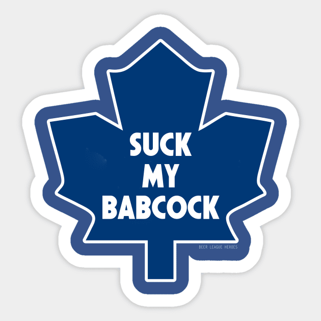 Suck My Babcock Sticker by Beerleagueheroes.com Merch Store